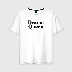 Женская футболка оверсайз Надпись Drama Queen