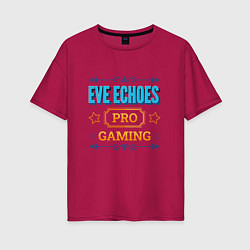 Футболка оверсайз женская Игра EVE Echoes pro gaming, цвет: маджента