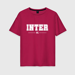 Футболка оверсайз женская Inter football club классика, цвет: маджента