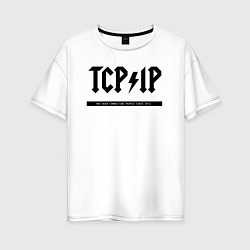 Женская футболка оверсайз TCPIP Connecting people since 1972