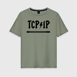 Футболка оверсайз женская TCPIP Connecting people since 1972, цвет: авокадо