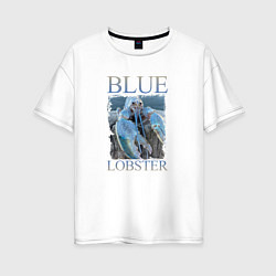 Женская футболка оверсайз Blue lobster meme