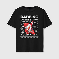 Футболка оверсайз женская Dabbing Santa, through the snow, цвет: черный