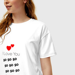 Футболка оверсайз женская I love you so much, цвет: белый — фото 2