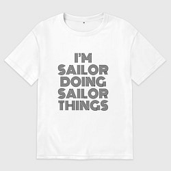 Футболка оверсайз женская Im doing sailor things, цвет: белый
