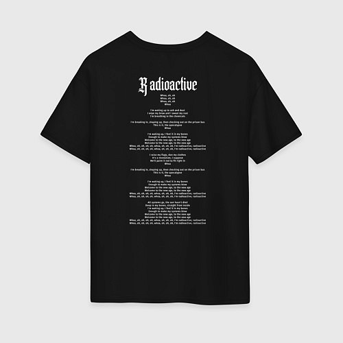 Женская футболка оверсайз Imagine Dragons Radioactive текст песни / Черный – фото 2