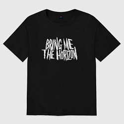 Футболка оверсайз женская Bring Me the Horizon Can You Feel My Heart текст п, цвет: черный