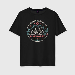 Футболка оверсайз женская Dont worry bike happy, цвет: черный