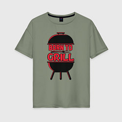 Футболка оверсайз женская Born to grill, цвет: авокадо