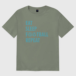 Женская футболка оверсайз Еда, сон, футбол