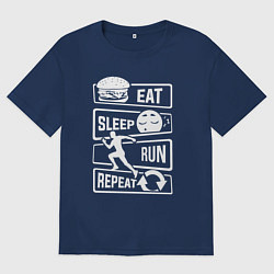 Футболка оверсайз женская Еда, сон, бег, цвет: тёмно-синий