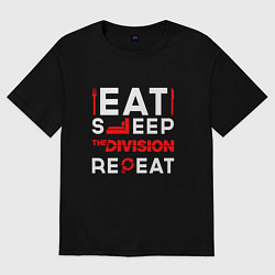 Футболка оверсайз женская Надпись eat sleep The Division repeat, цвет: черный