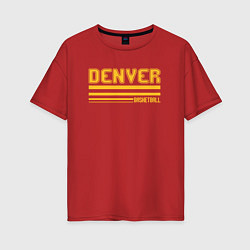 Женская футболка оверсайз Basketball Denver