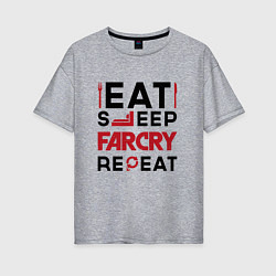 Женская футболка оверсайз Надпись: eat sleep Far Cry repeat