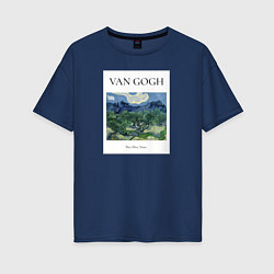 Футболка оверсайз женская Ван Гог Van Gogh The Olive Trees, цвет: тёмно-синий
