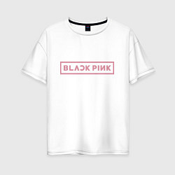 Футболка оверсайз женская Black pink - logotype - South Korea, цвет: белый