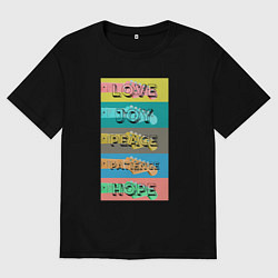 Футболка оверсайз женская Любовь радость мир терпение надежда, цвет: черный