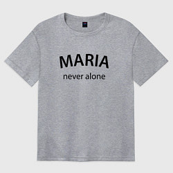 Футболка оверсайз женская Maria never alone - motto, цвет: меланж