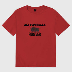 Футболка оверсайз женская Махачкала forever, цвет: красный