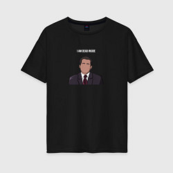 Футболка оверсайз женская I am dead inside Michael Scott - the office, цвет: черный