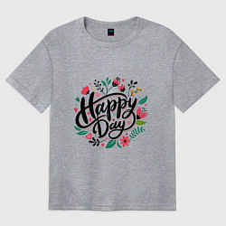 Футболка оверсайз женская Happy day с цветами, цвет: меланж