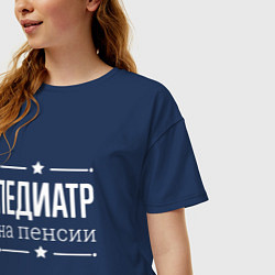 Футболка оверсайз женская Педиатр - на пенсии, цвет: тёмно-синий — фото 2