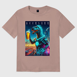 Футболка оверсайз женская Дино с кружкой пива в Мегаполисе - нейроарт, цвет: пыльно-розовый