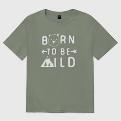 Футболка оверсайз женская Мишка - рождён диким, цвет: авокадо