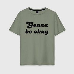 Женская футболка оверсайз Всё будет хорошо - девиз