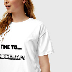 Футболка оверсайз женская Time to minecraft, цвет: белый — фото 2