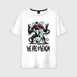 Футболка оверсайз женская We are Venom - Rick, цвет: белый