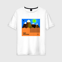 Футболка оверсайз женская Ночные горы, цвет: белый