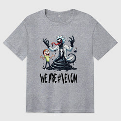 Футболка оверсайз женская We are Venom - Rick-symbiote and Morty, цвет: меланж