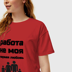 Футболка оверсайз женская Работа не моя любовь, цвет: красный — фото 2