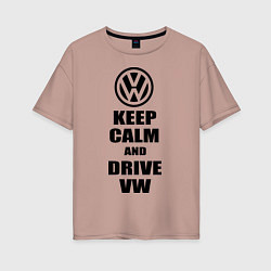 Женская футболка оверсайз Keep Calm & Drive VW