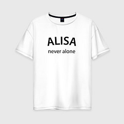 Футболка оверсайз женская Alisa - never alone, цвет: белый