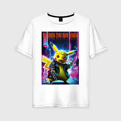 Футболка оверсайз женская A nightmare from neon streets - Pikachu, цвет: белый