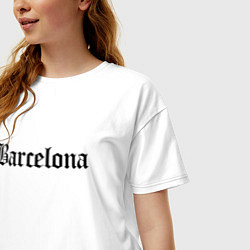 Футболка оверсайз женская Barcelona Catalonia - Spain, цвет: белый — фото 2