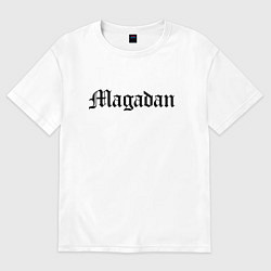 Футболка оверсайз женская Magadan - Russia, цвет: белый
