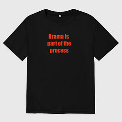 Футболка оверсайз женская Драма есть часть процесса, цвет: черный
