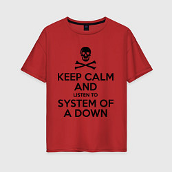 Футболка оверсайз женская Keep Calm & System Of A Down , цвет: красный