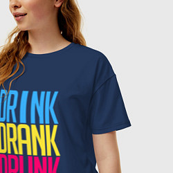 Футболка оверсайз женская Drink Drank Drunk, цвет: тёмно-синий — фото 2