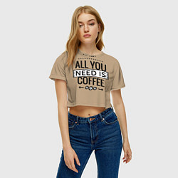 Футболка 3D укороченная женская All you need is coffee, цвет: 3D-принт — фото 2