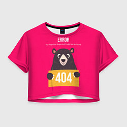 Футболка 3D укороченная женская Bear: Error 404, цвет: 3D-принт