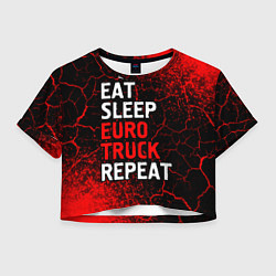 Женский топ Eat Sleep Euro Truck Repeat Спрей