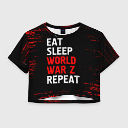 Женский топ Eat Sleep World War Z Repeat - Краска