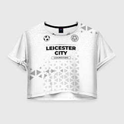 Футболка 3D укороченная женская Leicester City Champions Униформа, цвет: 3D-принт
