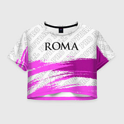 Футболка 3D укороченная женская Roma pro football: символ сверху, цвет: 3D-принт