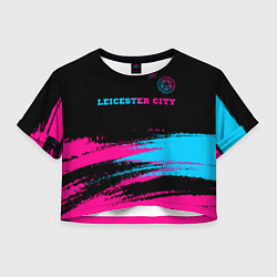 Футболка 3D укороченная женская Leicester City - neon gradient: символ сверху, цвет: 3D-принт