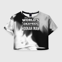 Футболка 3D укороченная женская Worlds okayest hookah man - dark, цвет: 3D-принт